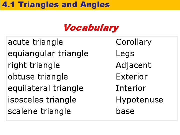 4. 1 Triangles and Angles Vocabulary acute triangle equiangular triangle right triangle obtuse triangle
