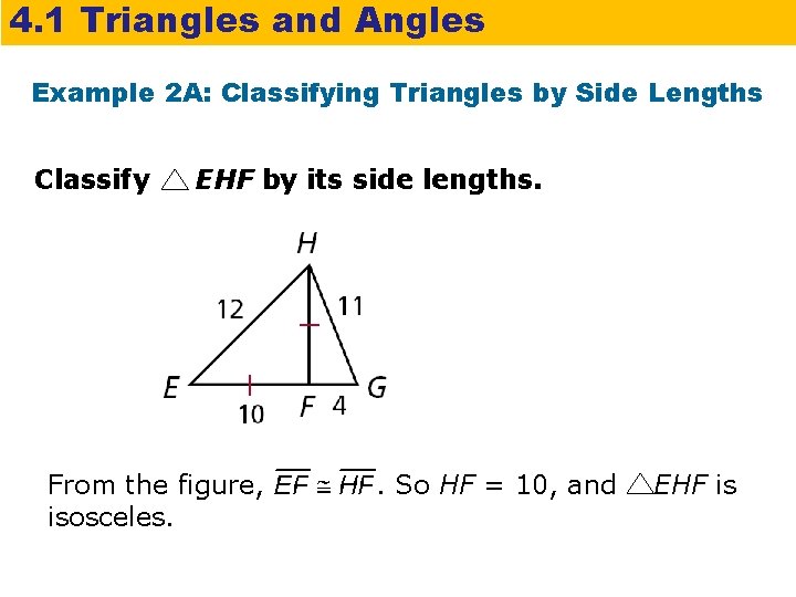 4. 1 Triangles and Angles Example 2 A: Classifying Triangles by Side Lengths Classify