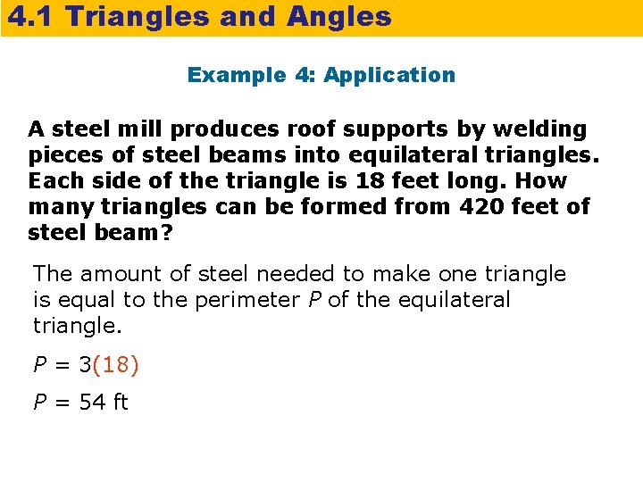4. 1 Triangles and Angles Example 4: Application A steel mill produces roof supports