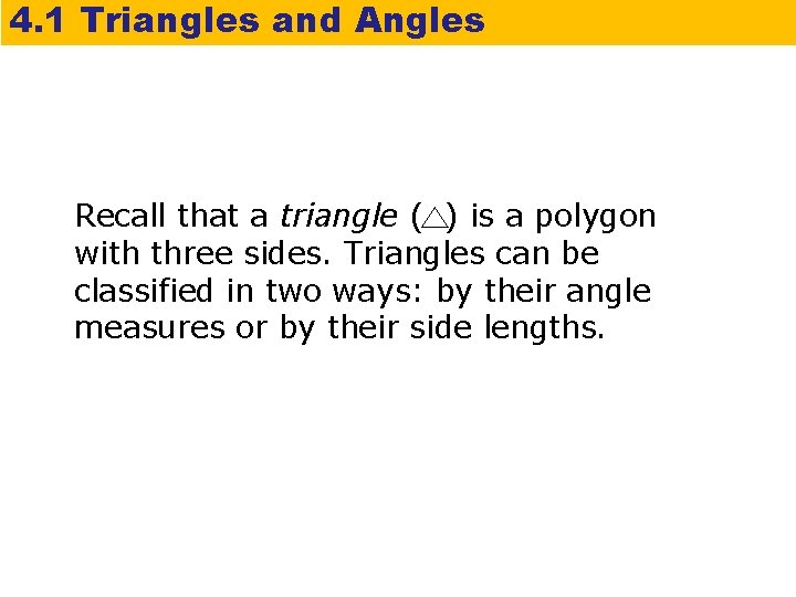 4. 1 Triangles and Angles Recall that a triangle ( ) is a polygon