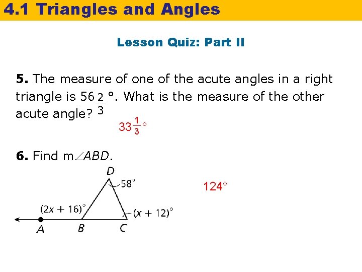 4. 1 Triangles and Angles Lesson Quiz: Part II 5. The measure of one