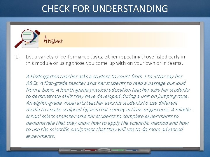 CHECK FOR UNDERSTANDING 1. List a variety of performance tasks, either repeating those listed