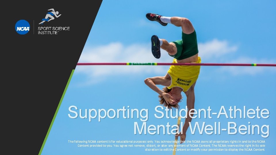 Supporting Student-Athlete Mental Well-Being The following NCAA content is for educational purposes only. You