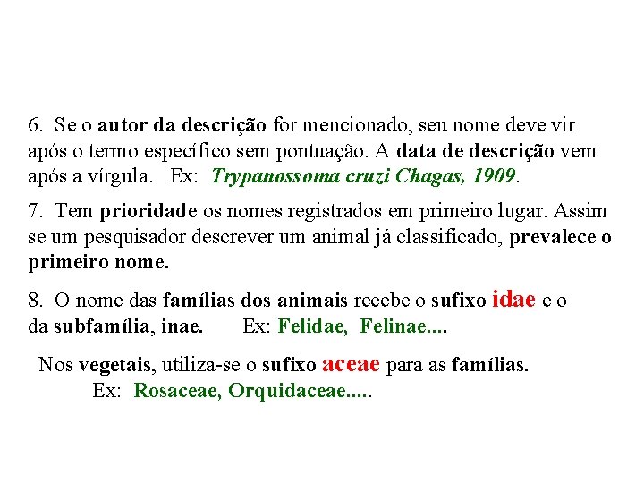 6. Se o autor da descrição for mencionado, seu nome deve vir após o