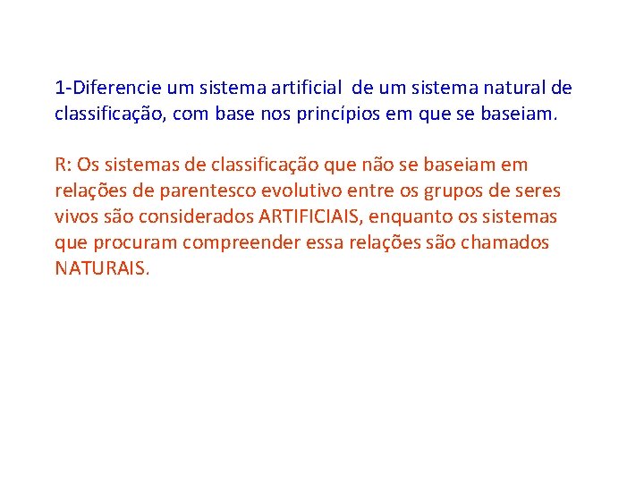 1 -Diferencie um sistema artificial de um sistema natural de classificação, com base nos