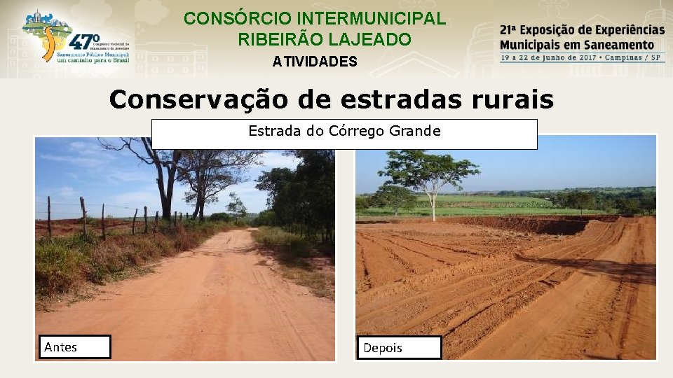 CONSÓRCIO INTERMUNICIPAL RIBEIRÃO LAJEADO ATIVIDADES Conservação de estradas rurais Estrada do Córrego Grande Antes