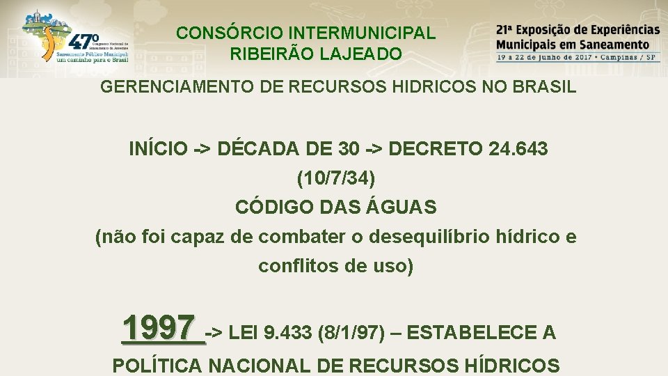 CONSÓRCIO INTERMUNICIPAL RIBEIRÃO LAJEADO GERENCIAMENTO DE RECURSOS HIDRICOS NO BRASIL INÍCIO -> DÉCADA DE