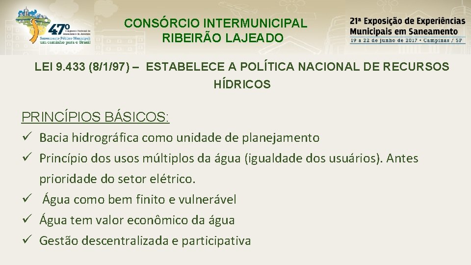 CONSÓRCIO INTERMUNICIPAL RIBEIRÃO LAJEADO LEI 9. 433 (8/1/97) – ESTABELECE A POLÍTICA NACIONAL DE