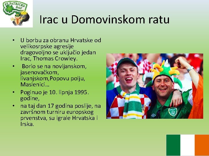 Irac u Domovinskom ratu • U borbu za obranu Hrvatske od velikosrpske agresije dragovoljno