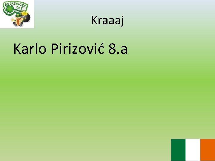 Kraaaj Karlo Pirizović 8. a 