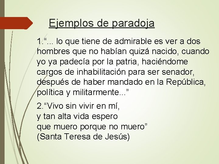 Ejemplos de paradoja 1. “. . . lo que tiene de admirable es ver