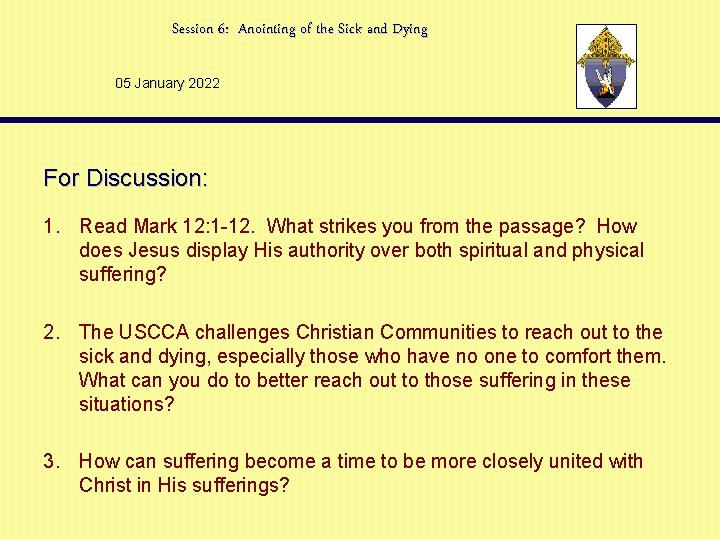 Session 6: Anointing of the Sick and Dying 05 January 2022 For Discussion: 1.