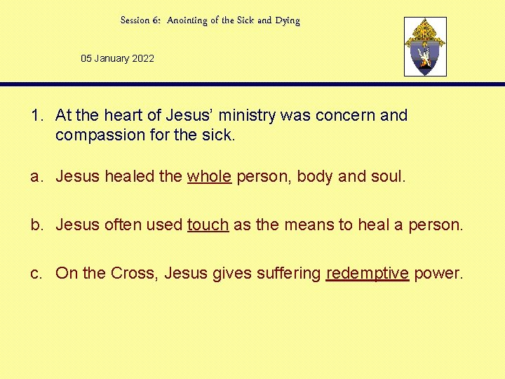 Session 6: Anointing of the Sick and Dying 05 January 2022 1. At the