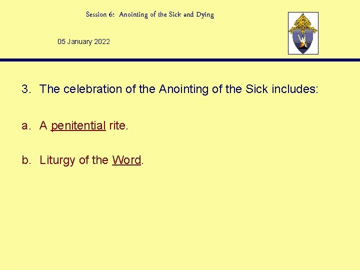 Session 6: Anointing of the Sick and Dying 05 January 2022 3. The celebration
