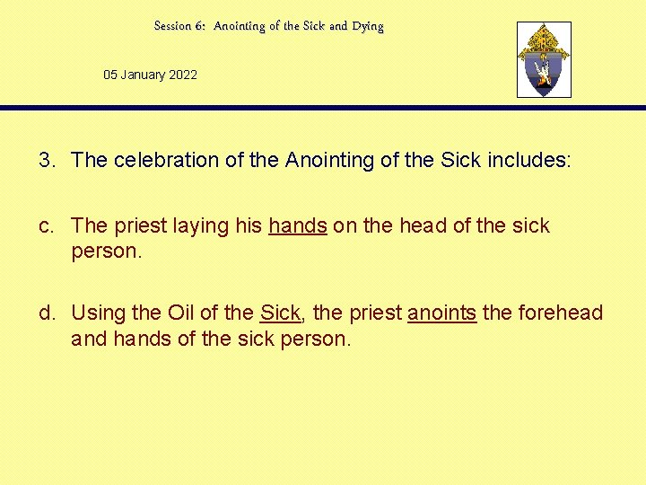 Session 6: Anointing of the Sick and Dying 05 January 2022 3. The celebration