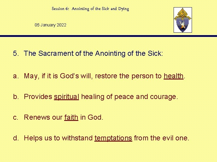 Session 6: Anointing of the Sick and Dying 05 January 2022 5. The Sacrament