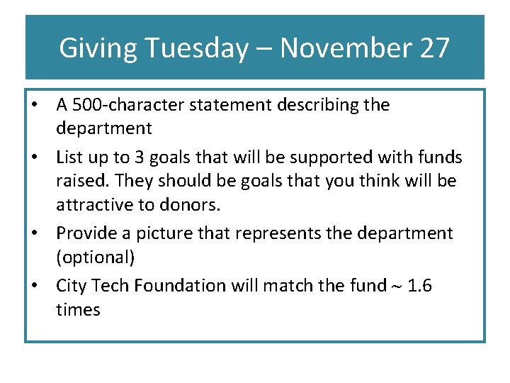 Giving Tuesday – November 27 • A 500 -character statement describing the department •