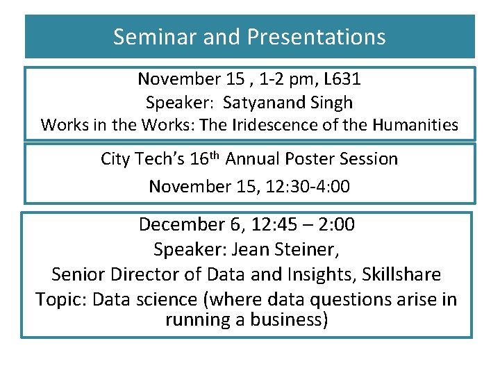 Seminar and Presentations November 15 , 1 -2 pm, L 631 Speaker: Satyanand Singh