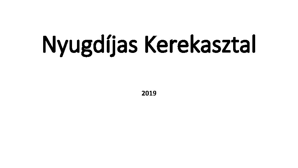 Nyugdíjas Kerekasztal 2019 