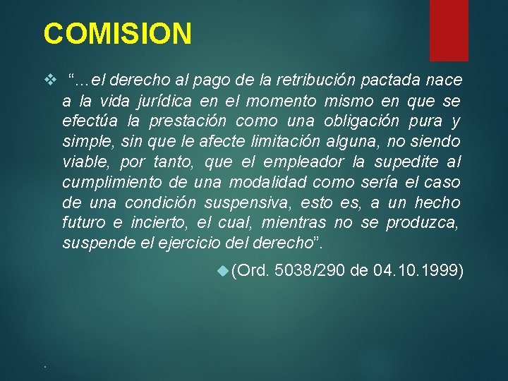 COMISION v “…el derecho al pago de la retribución pactada nace a la vida