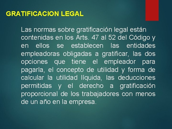GRATIFICACION LEGAL Las normas sobre gratificación legal están contenidas en los Arts. 47 al