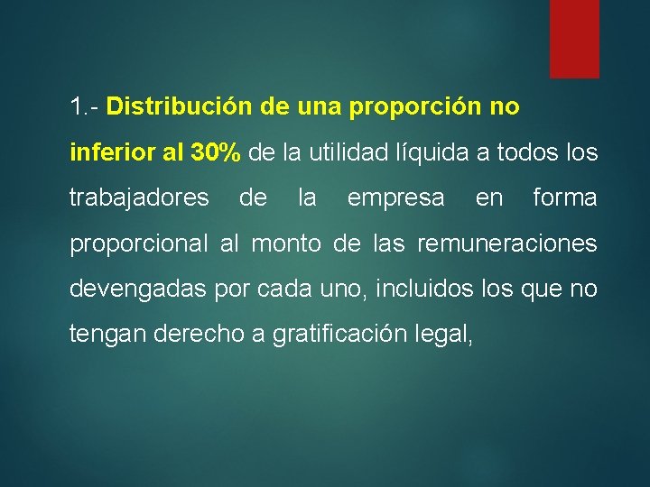 1. - Distribución de una proporción no inferior al 30% de la utilidad líquida