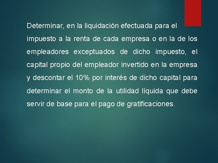 Determinar, en la liquidación efectuada para el impuesto a la renta de cada empresa