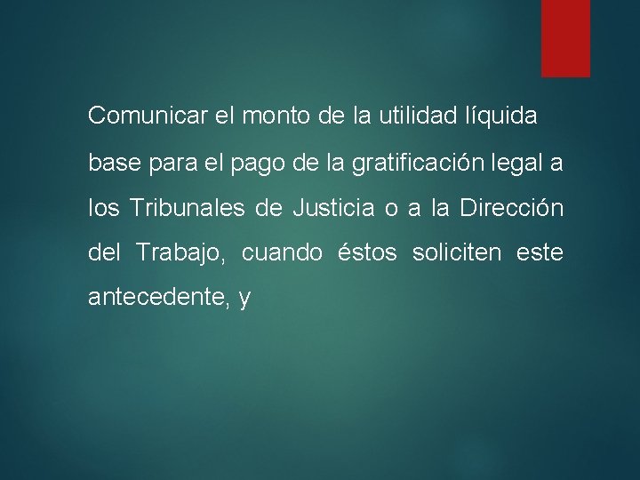 Comunicar el monto de la utilidad líquida base para el pago de la gratificación