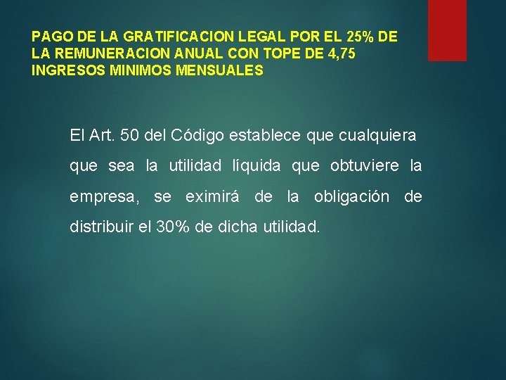 PAGO DE LA GRATIFICACION LEGAL POR EL 25% DE LA REMUNERACION ANUAL CON TOPE