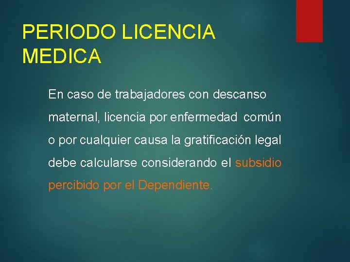 PERIODO LICENCIA MEDICA En caso de trabajadores con descanso maternal, licencia por enfermedad común