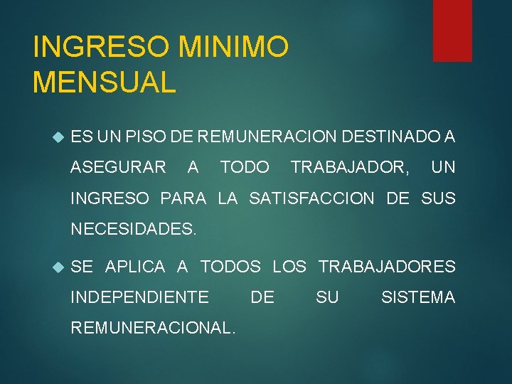 INGRESO MINIMO MENSUAL ES UN PISO DE REMUNERACION DESTINADO A ASEGURAR A TODO TRABAJADOR,