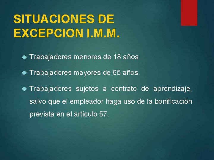 SITUACIONES DE EXCEPCION I. M. M. Trabajadores menores de 18 años. Trabajadores mayores de