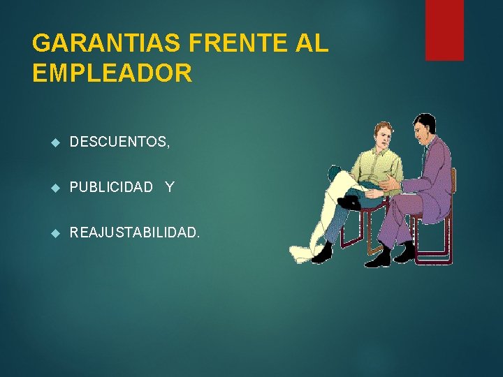 GARANTIAS FRENTE AL EMPLEADOR DESCUENTOS, PUBLICIDAD Y REAJUSTABILIDAD. 