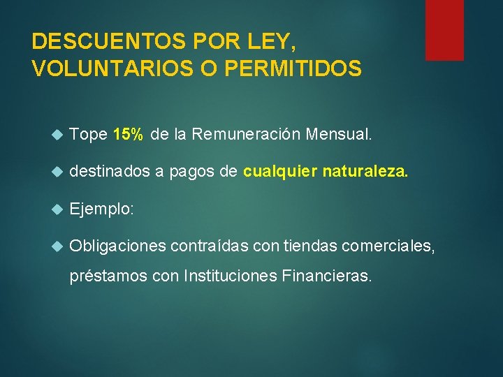 DESCUENTOS POR LEY, VOLUNTARIOS O PERMITIDOS Tope 15% de la Remuneración Mensual. destinados a