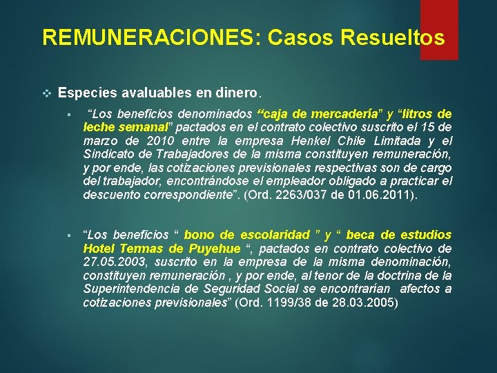 REMUNERACIONES: Casos Resueltos v Especies avaluables en dinero. § “Los beneficios denominados “caja de