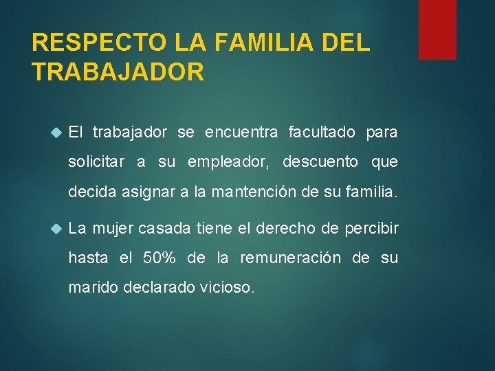 RESPECTO LA FAMILIA DEL TRABAJADOR El trabajador se encuentra facultado para solicitar a su