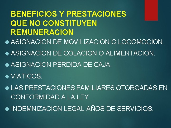 BENEFICIOS Y PRESTACIONES QUE NO CONSTITUYEN REMUNERACION ASIGNACION DE MOVILIZACION O LOCOMOCION. ASIGNACION DE