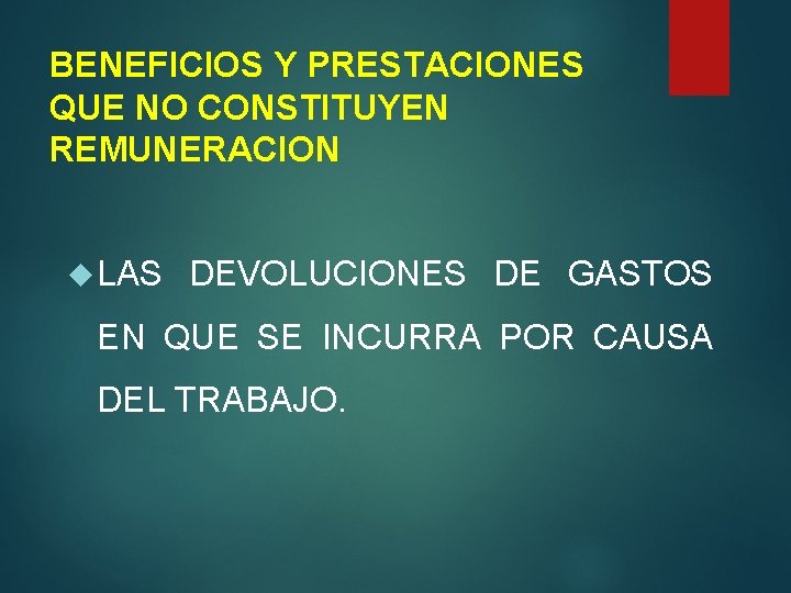 BENEFICIOS Y PRESTACIONES QUE NO CONSTITUYEN REMUNERACION LAS DEVOLUCIONES DE GASTOS EN QUE SE