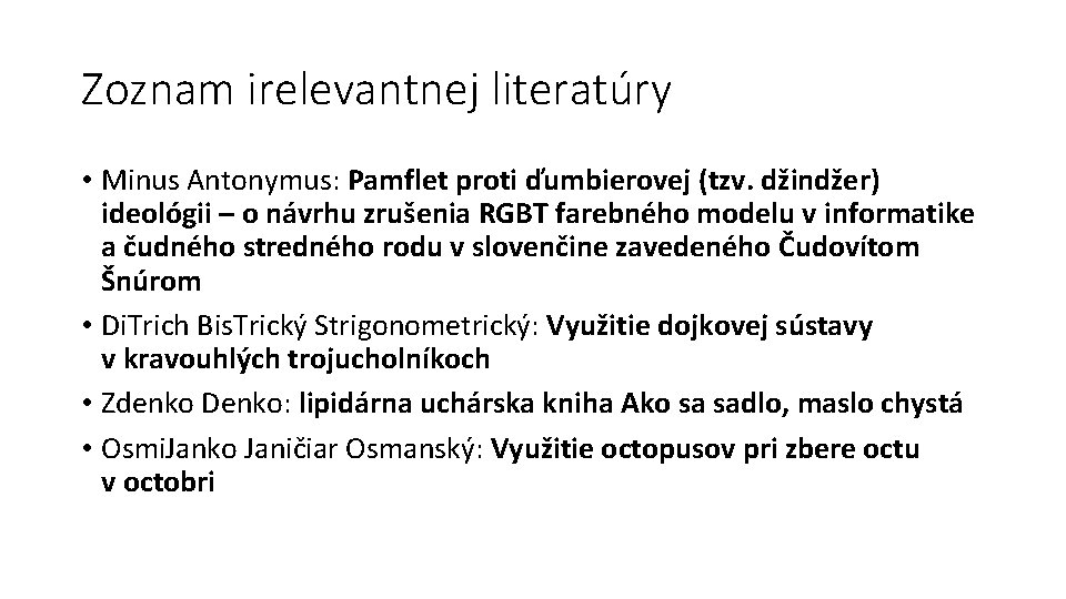 Zoznam irelevantnej literatúry • Minus Antonymus: Pamflet proti ďumbierovej (tzv. džindžer) ideológii – o