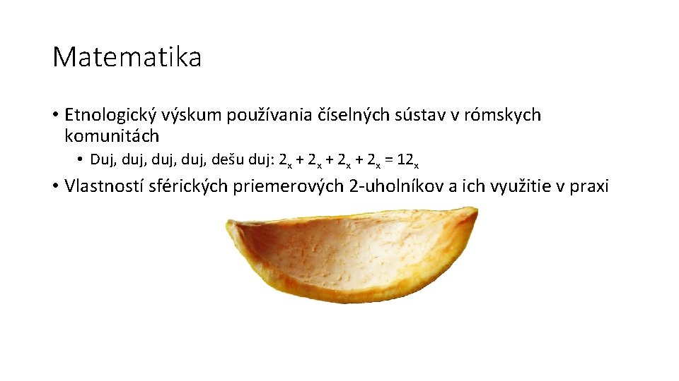 Matematika • Etnologický výskum používania číselných sústav v rómskych komunitách • Duj, duj, dešu