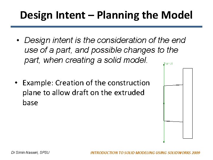 Design Intent – Planning the Model • Design intent is the consideration of the