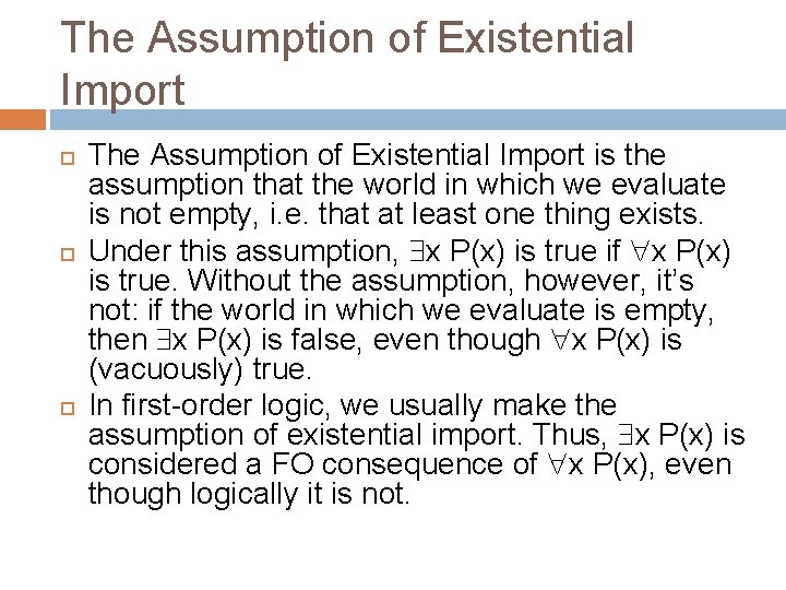 The Assumption of Existential Import The Assumption of Existential Import is the assumption that