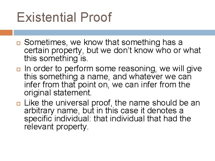 Existential Proof Sometimes, we know that something has a certain property, but we don’t