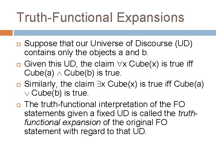 Truth-Functional Expansions Suppose that our Universe of Discourse (UD) contains only the objects a