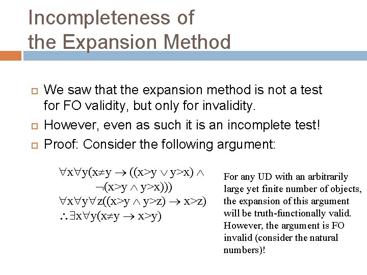 Incompleteness of the Expansion Method We saw that the expansion method is not a