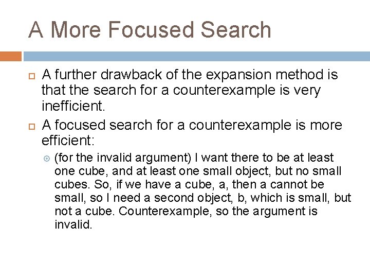A More Focused Search A further drawback of the expansion method is that the