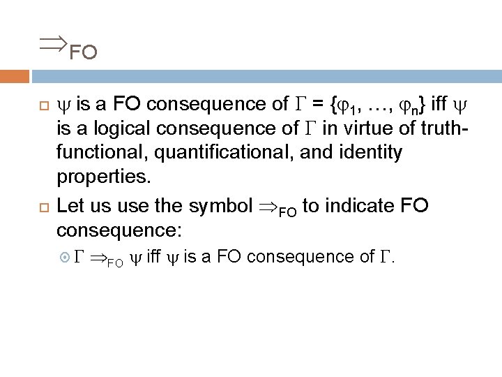  FO is a FO consequence of = { 1, …, n} iff is