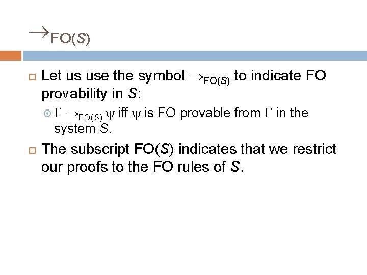  FO(S) Let us use the symbol FO(S) to indicate FO provability in S: