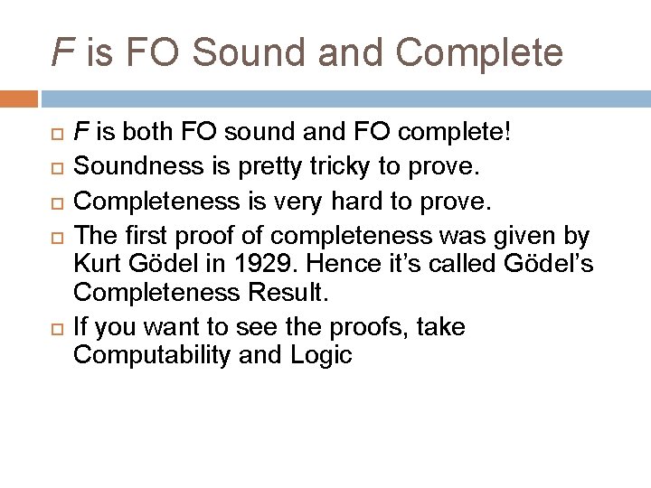 F is FO Sound and Complete F is both FO sound and FO complete!