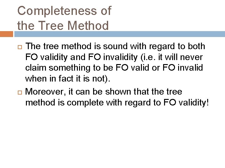 Completeness of the Tree Method The tree method is sound with regard to both